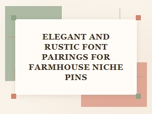 Font Pairings for Farmhouse Chic Pins