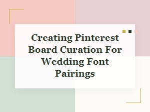 Craft a Pinterest Board for Wedding Font Pairings