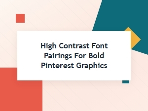 Bold Pinterest Graphics with High Contrast Fonts