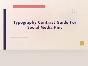 Typography Contrast Guide for Social Media Pins