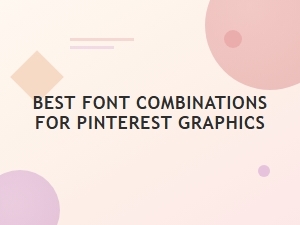 Perfect Font Pairings for Pinterest Graphics