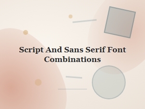 Mastering Script and Sans-Serif Font Combinations